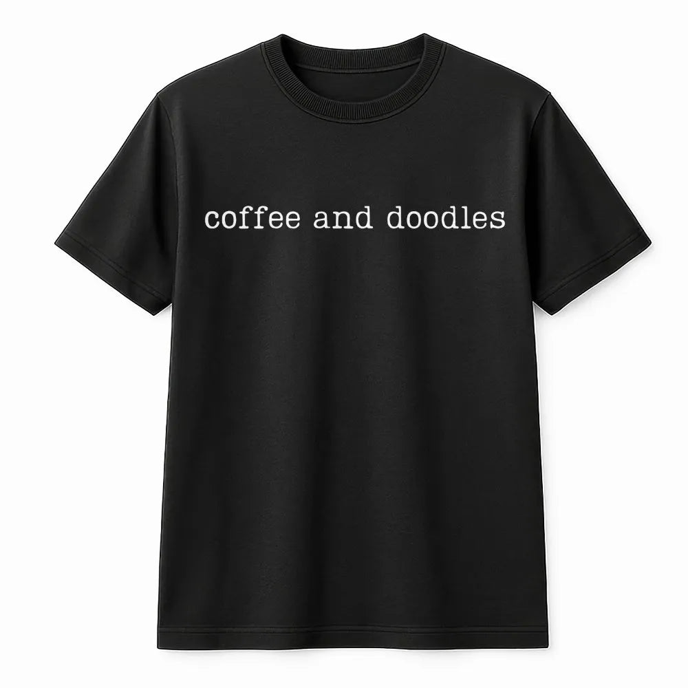 Coffee and Doodles T-Shirt | Funny Doodle Dog Quote Sweatshirt | Cozy Cotton Blend | Gift for Doodle Mom