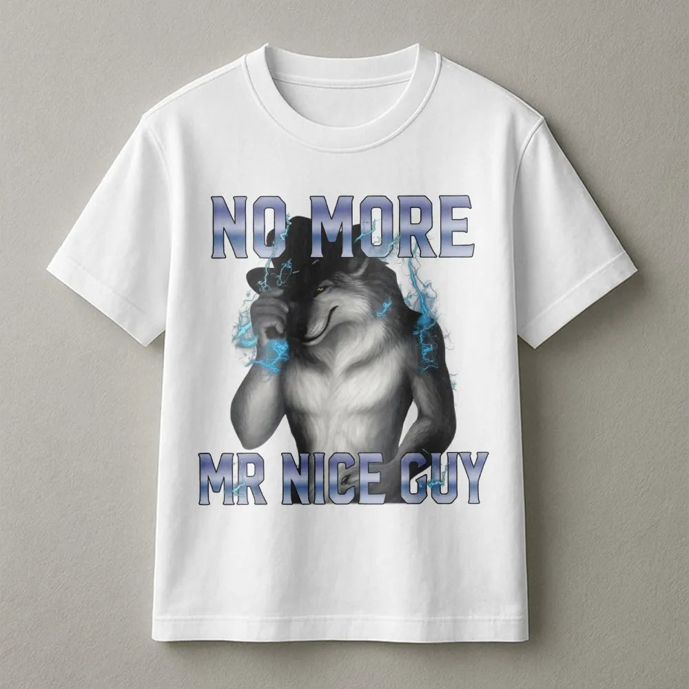 Alpha Wolf Meme T-Shirt | No More Mr Nice Guy Graphic | Soft Breathable Cotton | Funny Unhinged Brainrot Gift